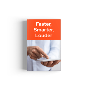 Faster, Smarter, Louder